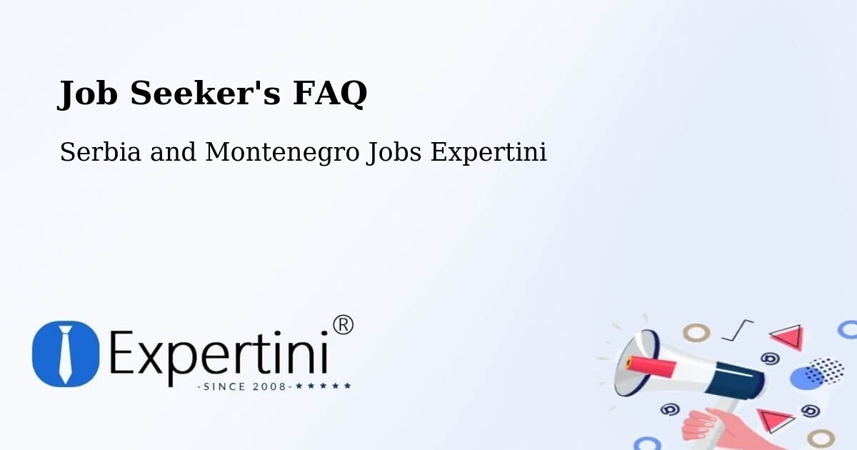 Job Seeker FAQ – Candiac - Serbia and Montenegro Jobs Expertini